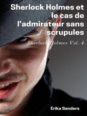 cover image of Sherlock Holmes et le cas de l'admirateur sans scrupules